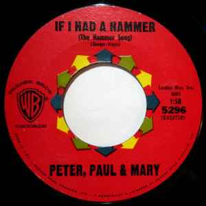Peter, Paul & Mary – If I Had A Hammer (The Hammer Song) / Gone The Rainbow (7" Vinyl)