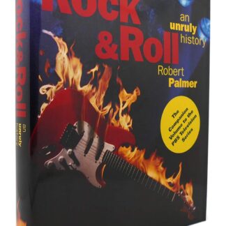 Robert Palmer (Author) - Rock & Roll: An Unruly History (Book Hardcover)