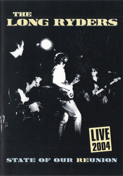 Long Ryders, The – State Of Our Reunion - Live 2004 (DVD)