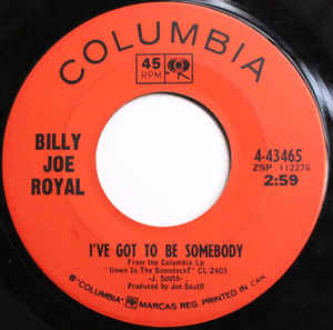 Billy Joe Royal ‎– I've Got To Be Somebody / You Make Me Feel Like A Man