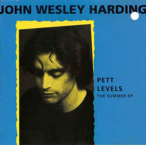 John Wesley Harding ‎– Pett Levels - The Summer EP