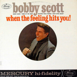 Bobby Scott – When The Feeling Hits You! (Vinyl)