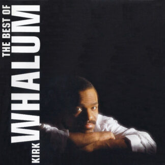 Kirk Whalum – The Best Of Kirk Whalum (CD)