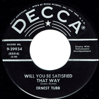 Ernest Tubb – Will You Be Satisfied That Way / Jimmie Rodgers' Last Yodel (7" Vinyl)