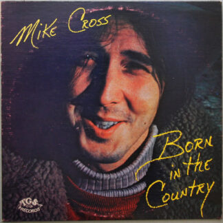 Mike Cross – Born In The Country (Vinyl)