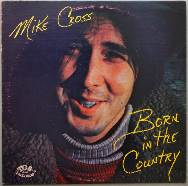 Mike Cross – Born In The Country (Vinyl)