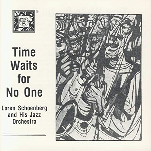 Loren Schoenberg And His Jazz Orchestra – Time Waits For No One (CD)