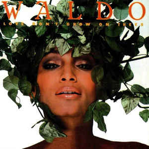 Waldo ‎– Love Don't Grow On Trees (Vinyl)