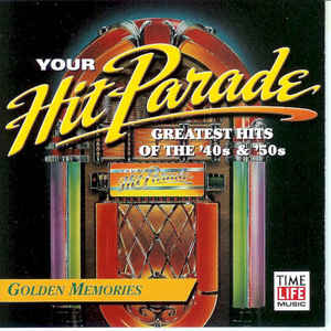 Various ‎– Your Hit Parade - Golden Memories - Greatest Hits Of The '40s & '50s (CD)