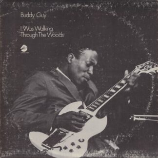 Buddy Guy - I Was Walking Through The Woods (Chess Acoustic Sounds Series) (180 Gram Vinyl)