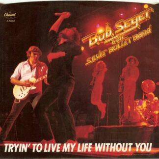 Bob Seger & The Silver Bullet Band – Tryin' To Live My Life Without You/Brave Strangers (7" Vinyl)