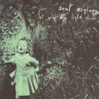 Soul Asylum – Let Your Dim Light Shine (CD)