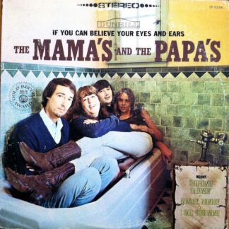 Mamas & The Papas, The – If You Can Believe Your Eyes And Ears (Vinyl)