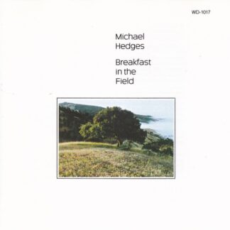 Michael Hedges – Breakfast In The Field (CD)