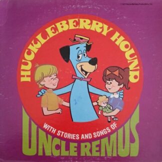 Huckleberry Hound – With Stories And Songs Of Uncle Remus (Vinyl)