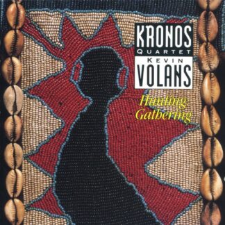 Kronos Quartet - Kevin Volans – Hunting: Gathering (CD)