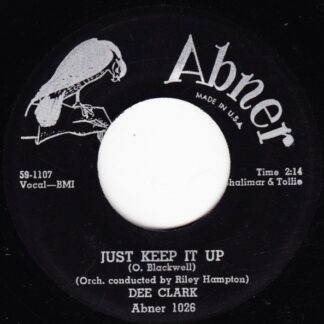 Dee Clark – Just Keep It Up/Whispering Grass (7" Vinyl)