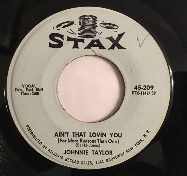 Johnnie Taylor – Ain't That Lovin You (For More Reasons Than One) / Outside Love (7" Vinyl)