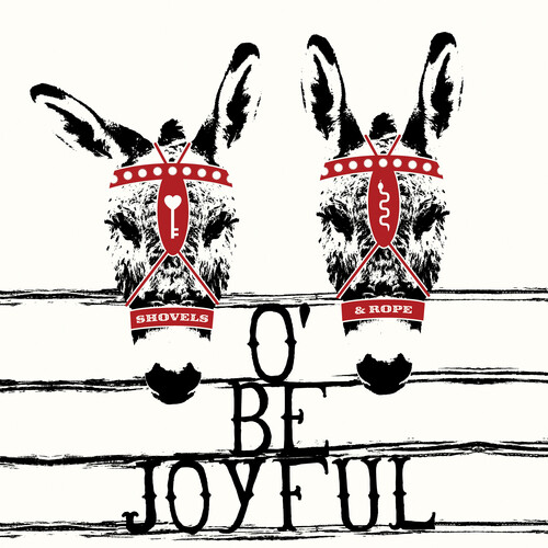 Shovels & Rope - O' Be Joyful - 10th Anniversary Edition (180 Gram Vinyl, Limited Edition)