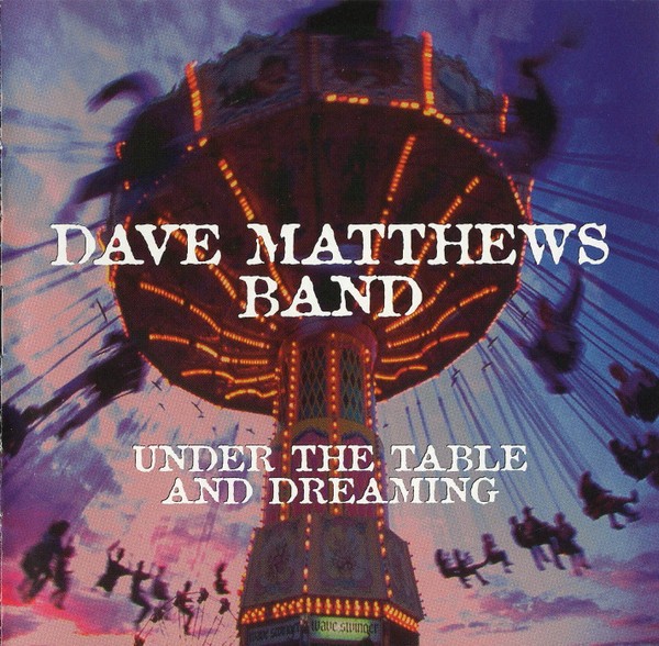 Dave Matthews Band – Under The Table And Dreaming (CD)