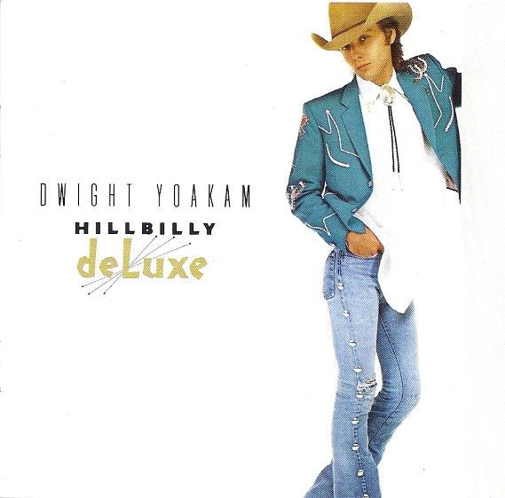 Dwight Yoakam – Hillbilly DeLuxe (CD)