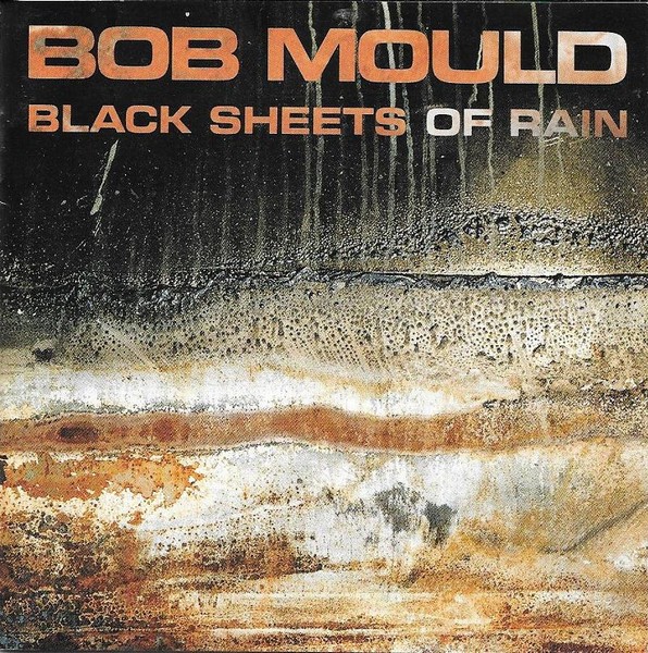 Bob Mould – Black Sheets Of Rain (CD)