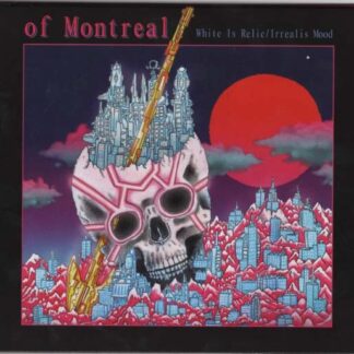 Of Montreal – White Is Relic / Irrealis Mood (CD)