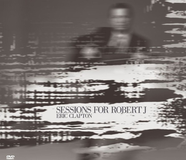 Eric Clapton – Sessions For Robert J (CD/DVD)