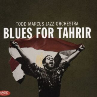 Todd Marcus Jazz Orchestra – Blues For Tahrir (CD)