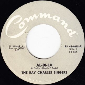 Ray Charles Singers, The – Al-Di-La / Till The End Of Time (7" Vinyl)