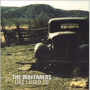 Wayfarers, The – Like I Used To (CD)