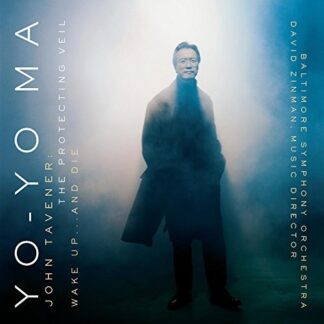 Yo-Yo Ma, Baltimore Symphony Orchestra, David Zinman - John Tavener – The Protecting Veil / Wake Up... And Die (CD)