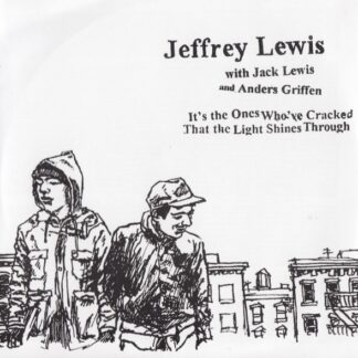 Jeffrey Lewis With Jack Lewis And Anders Griffen – It's The Ones Who've Cracked That The Light Shines Through (CD)