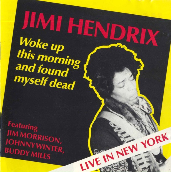 Jimi Hendrix feat. Jim Morrison, Johnny Winter, Buddy Miles – Woke Up This Morning And Found Myself Dead (CD)