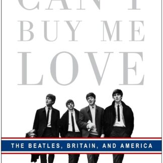 Jonathan Gould (Author) - Can't Buy Me Love: The Beatles, Britain, and America (Book-Paperback)