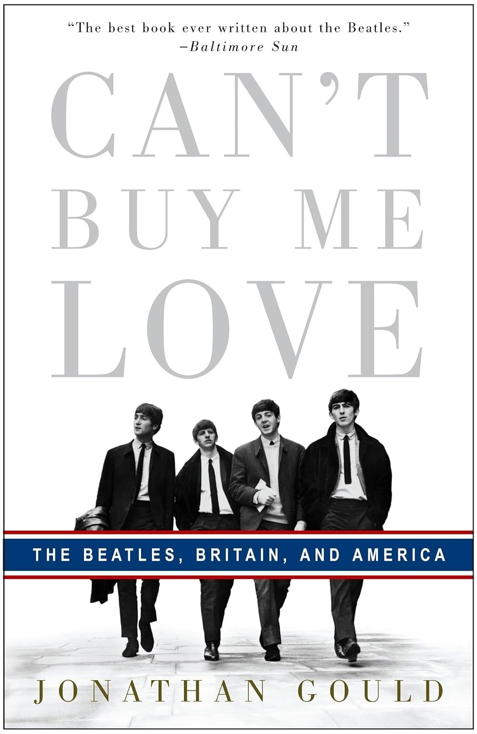 Jonathan Gould (Author) - Can't Buy Me Love: The Beatles, Britain, and America (Book-Paperback)