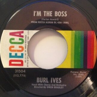 Burl Ives – I'm The Boss / The Moon Is High (7" Vinyl)
