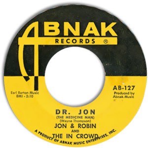 Jon & Robin And The In Crowd – Dr. Jon (The Medicine Man) / Love Me Baby (7" Vinyl)