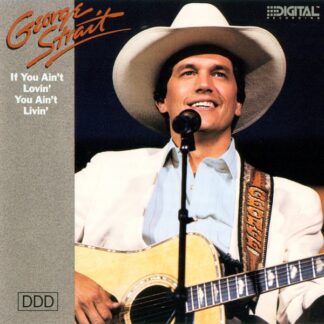 George Strait – If You Ain't Lovin', You Ain't Livin' (CD)