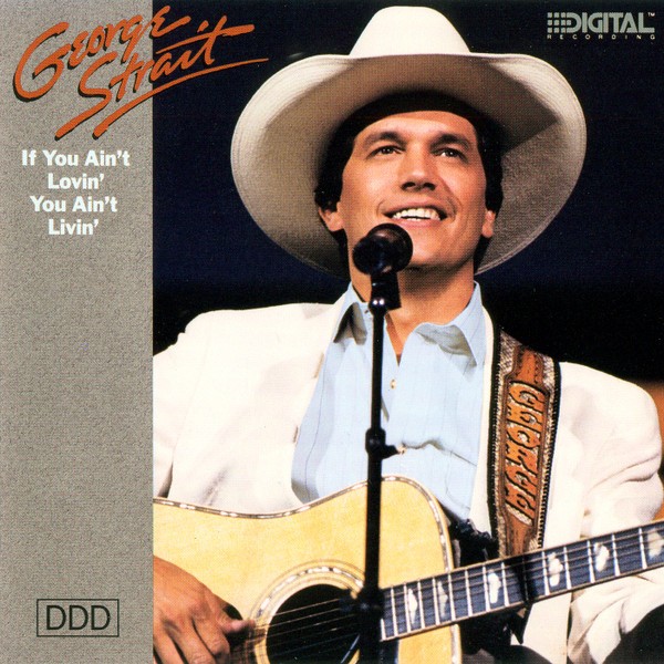 George Strait – If You Ain't Lovin', You Ain't Livin' (CD)