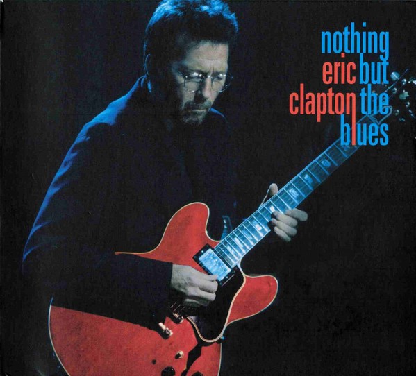 Eric Clapton – Nothing But The Blues (CD)