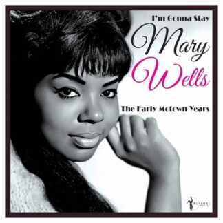 Mary Wells - I'm Gonna Stay: The Early Motown Years 1960-62 (Vinyl)