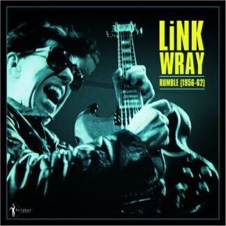 Link Wray - Rumble: Link Wray 1956-62 (140 Gram Vinyl)