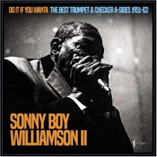 Sonny Boy Williamson II - Do It If You Wanta: The Best Trumpet & Checker A-sides 1951-62 (Vinyl)