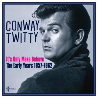 Conway Twitty - It's Only Make Believe: The Early Years 1957-62 (Vinyl)