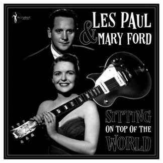 Les Paul/ Mary Ford - Sitting On Top Of The World: 1950-55 (Vinyl)