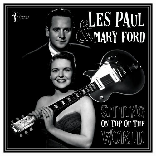 Les Paul/ Mary Ford - Sitting On Top Of The World: 1950-55 (Vinyl)