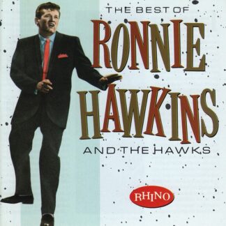 Ronnie Hawkins And The Hawks – The Best Of Ronnie Hawkins And The Hawks (CD)