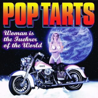 Pop Tarts – Woman Is The Fuehrer Of The World (CD)