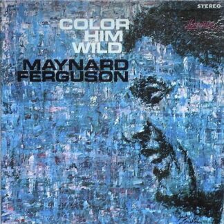 Maynard Ferguson – Color Him Wild (Vinyl)